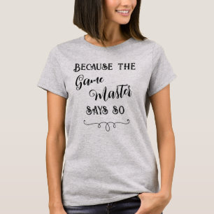 Le Maître du jeu dit donc T-shirt féminin
