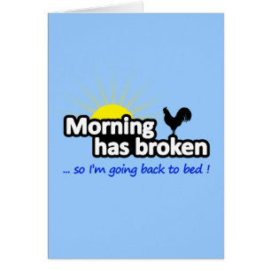 Le matin s'est cassé - ainsi je retourne pour