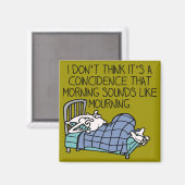 Le Matin Sonne Comme Un Deuil Drôle Aimant Réfrigé (Recto/Verso)