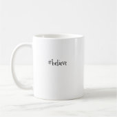 Le meilleur reste à venir/#Believe coffee mug (Gauche)