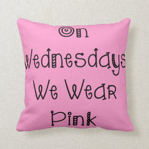 Le mercredi nous portons le coussin rose de slogan