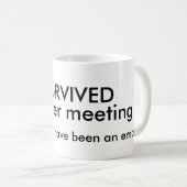 Le Mug de Survived Meeting Coffee (Devant droit)