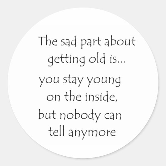 le plus triste, c'est de vieillir un autocollant (Devant)