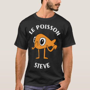 Le Poisson Steve Grappige Vis Meme T-shirt