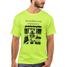 Le problème avec la censure est xxxxxxx T-Shirt