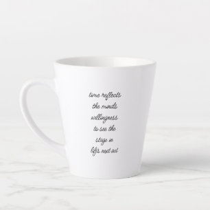 Le prochain acte de la vie Latte Mug