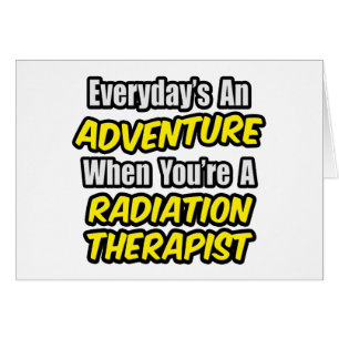 Le quotidien est une aventure...Radiothérapeute