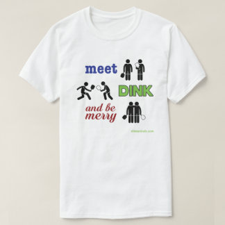 Le "rassemblement, Dink, et soit joyeux" T-shirt