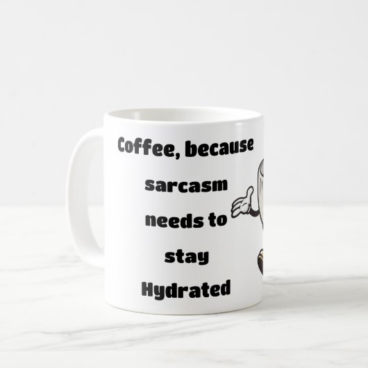 Le sarcasme doit rester une tasse de café hydratée (Devant gauche)