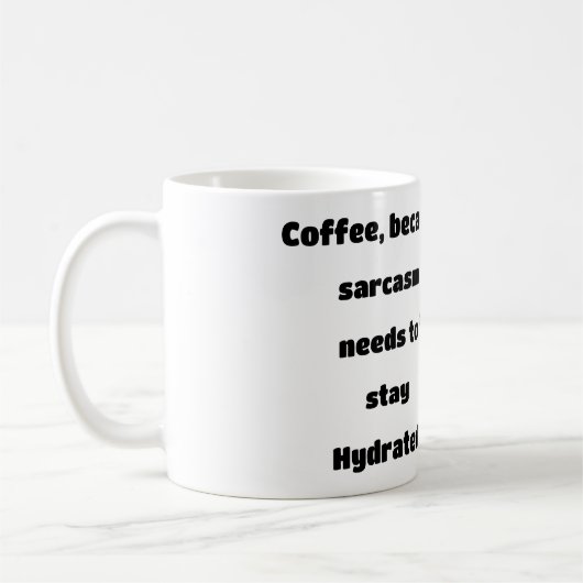 Le sarcasme doit rester une tasse de café hydratée (Gauche)