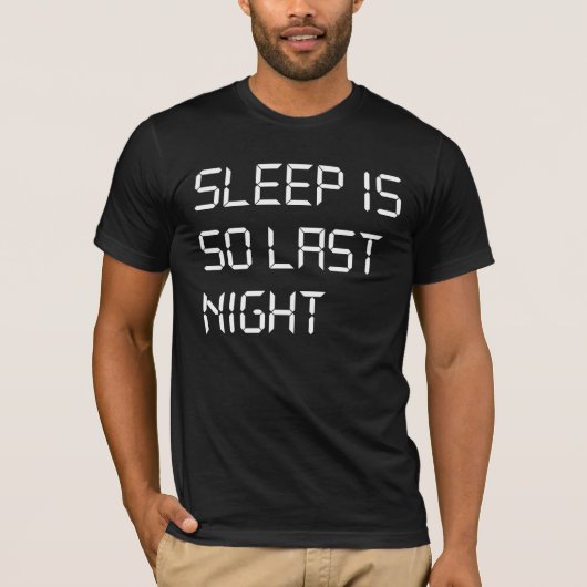 Le sommeil est T-shirt de la nuit tellement (Devant)