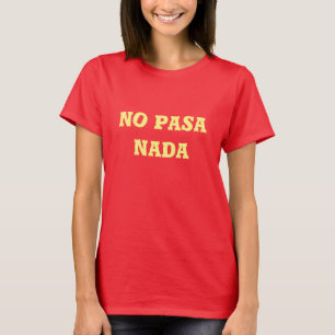 Le T-shirt de base d'aucunes femmes de Pasa Nada