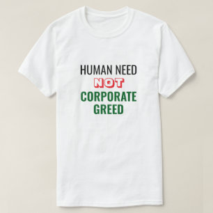 Le T-shirt de l'avidité des entreprises n'est pas