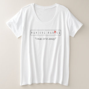 Le T-shirt féminin de Mahjong Mantra "I was one aw