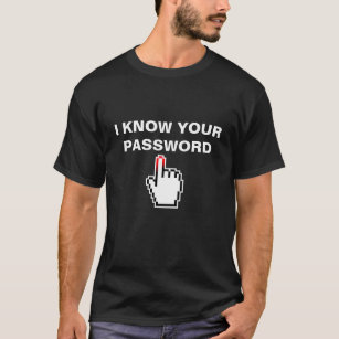 Le T-shirt Geeky   je sais votre mot de passe