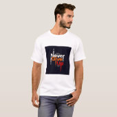 Le T-shirt "Ne jamais renoncer" porte plus que de  (Devant entier)