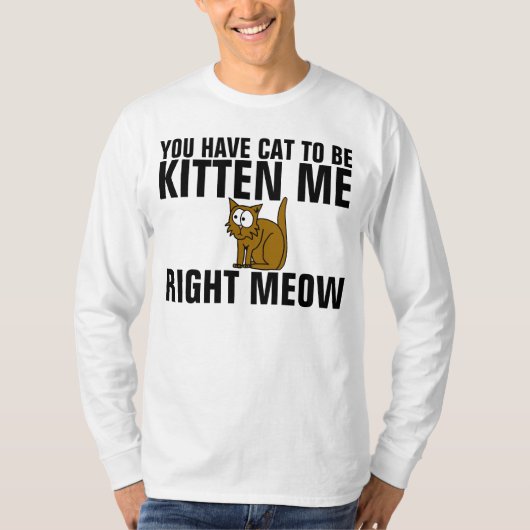 Le T-shirts de chat drôle le plus drôle, obtenu (Devant)