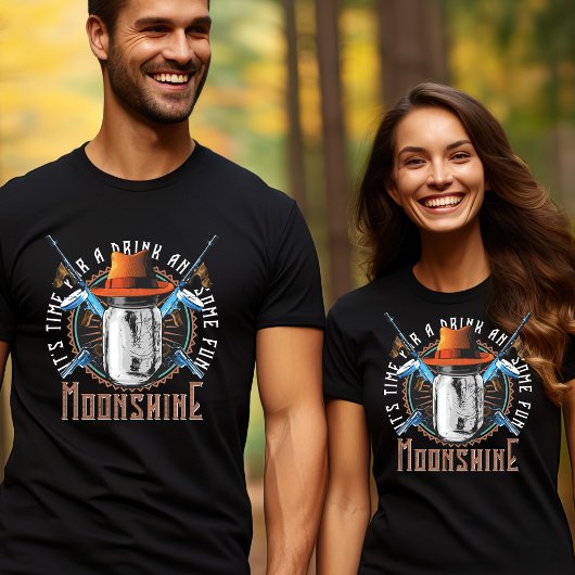 Le temps de boire et de s'amuser Moonshine T-Shirt