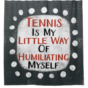 Le Tennis Est Mon Petit Rideau De Douche