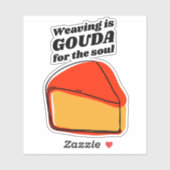 Le tissage est Gouda pour l'âme Sticker (Feuille)