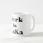 Le travail est KaKa Coffee Mug (Devant droit)