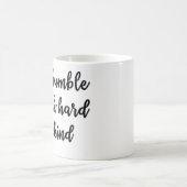 Le travail humble de séjour soit dur tasse aimable (Centre)