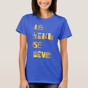 Le Vent Se Leve, T-shirt Français