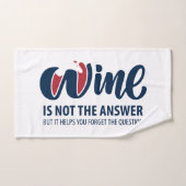 Le vin n'est pas la réponse (Serviette à main)