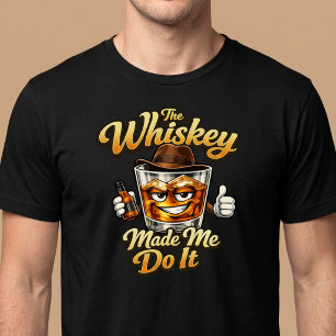Le Whisky M'a Fait Faire Ça. T-Shirt