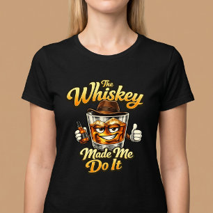 Le Whisky Me L'a Fait Faire. T-Shirt