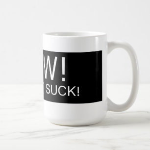 LE WOW A FAIT QUI SUCENT ! - Tasse de café