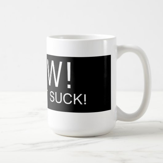 LE WOW A FAIT QUI SUCENT ! - Tasse de café (Droite)