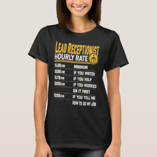 Lead Receptionist Uourly Rate Receptiontionist T-shirt