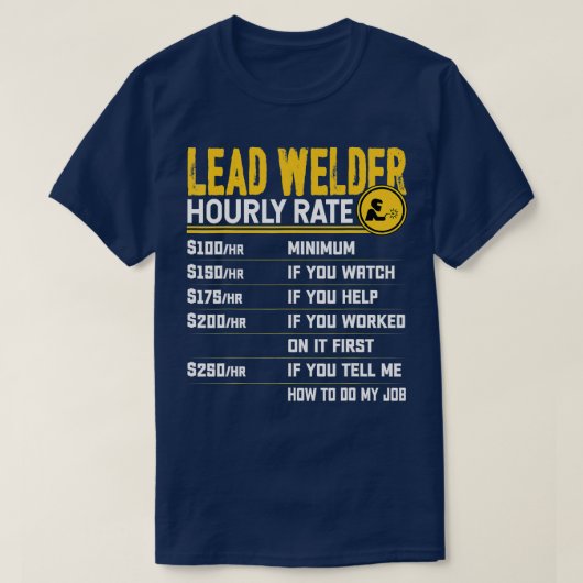 Lead Welder Uourly Rate Funny Lead Welder T-shirt (Design voorkant)