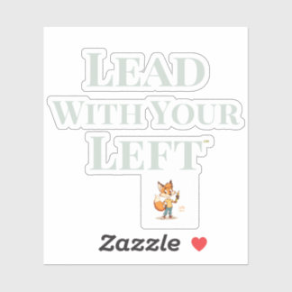 Lead With Your 'Lefty' - Die Cut Sticker
