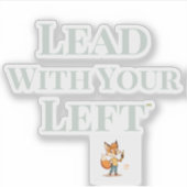 Lead With Your 'Lefty' - Die Cut Sticker (Devant)