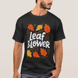 Leaf Blower Autumn Fall Funny Matching T-shirt