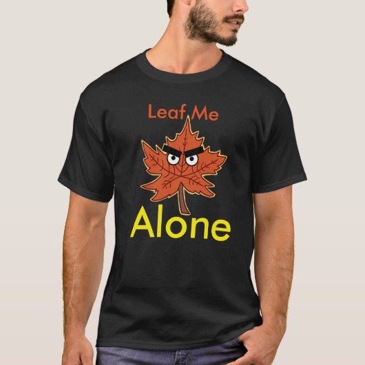 Leaf me Alone T-shirt (Voorkant)