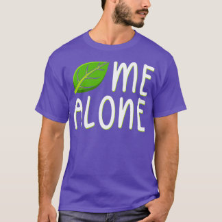 Leaf me Alone T-shirt