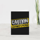 Learner's Permit New Driver Shirt Caution Just Got Kaart (Voorkant)