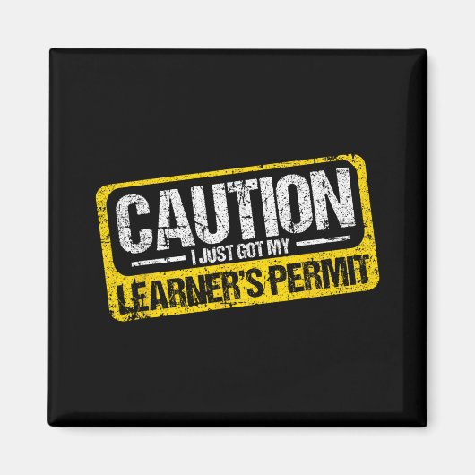 Learner's Permit New Driver Shirt Caution Just Got Magneet (Voorkant)