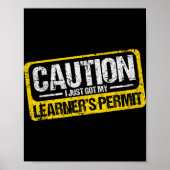 Learner's Permit New Driver Shirt Caution Just Got Poster (Voorkant)