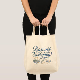 Learning Everyday inspiration gift for teachers  Tote Bag