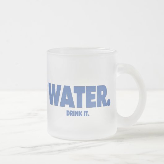 L'eau - buvez-la. Tasse (Droit)