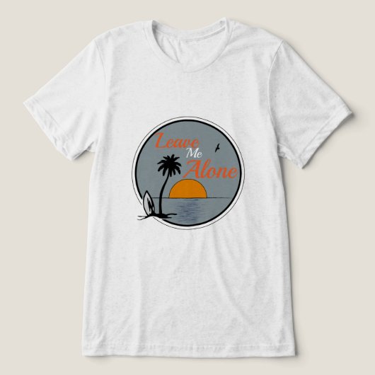 LEAVE ME ALONE Bella + Canvas Tri-blend T-Shirt (Design voorkant)