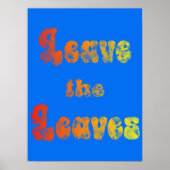 Leave the Leaves Poster (Voorkant)