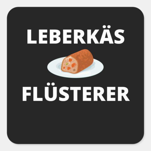 Leberkäs Flüsterer German Leberkas Meatloaf Gift Vierkante Sticker (Voorkant)