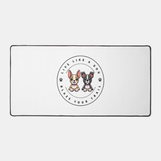 Leef als een hond Blaze Your Trail Bureaumat (Voorkant)