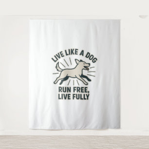 Leef als een hond Run Free, leef volledig (2) Wandkleed