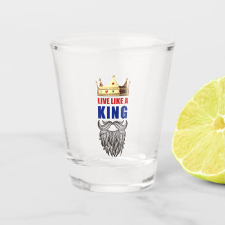 Leef als een Koning Shot Glass. Shot Glas